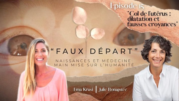Faux Départ - #15 - "Col de l'utérus : dilatation et fausses croyances"