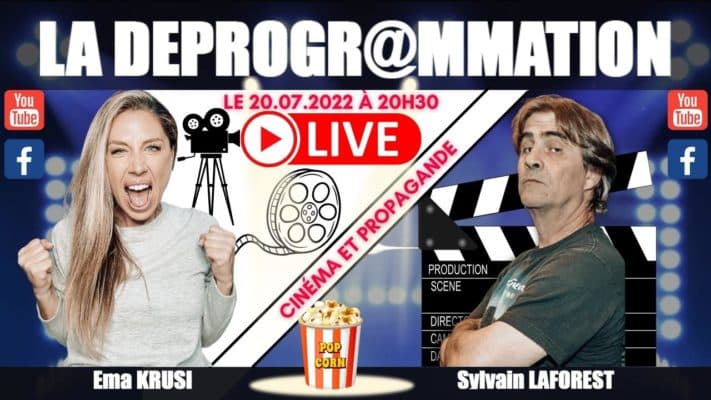 [20.07.2022] - La Déprogrammation – REPLAY Live - Cinéma et Propagande