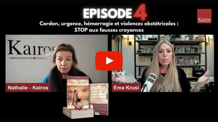 Kairos interviewe Ema - 4/5 - Cordon, urgence, hémorragie et violences obstétricales : STOP aux fausses croyances